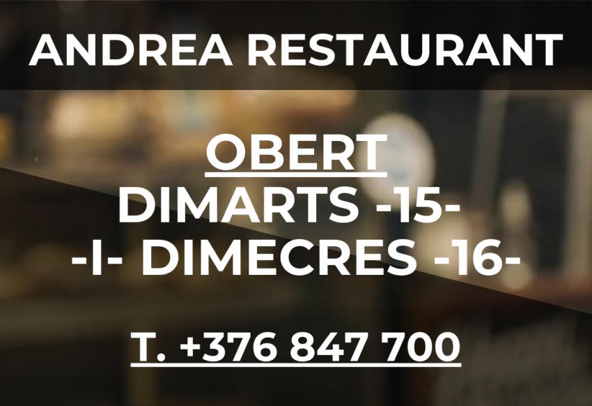 RESTAURANT ANDREA ANDORRA. OBERT DIMARTS -15- i DIMECRES -16- RESERVES T. +376 847 700 LA MILLOR MARISQUERIA DE LA MASSANA