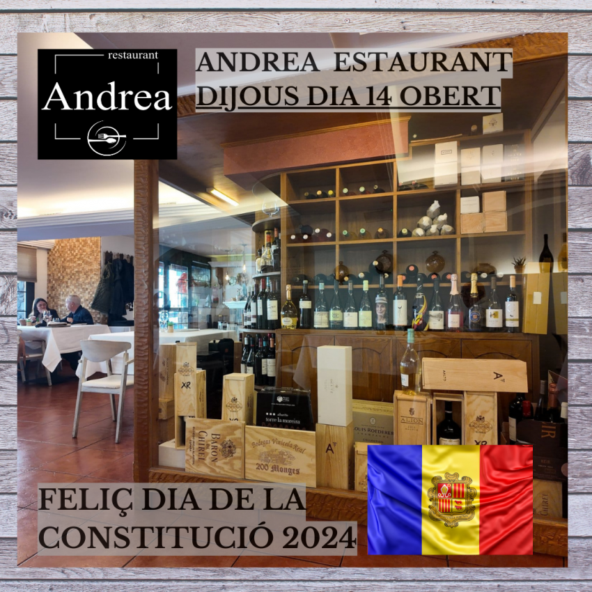 Restaurant Andrea Andorra, us desitgem un feliç dia de la constitució 2024 el pròxim dijous dia 14 tenim el Restaurant obert, ja podeu reservar la vostra taula ara mateix al Tel. +376 847 700.