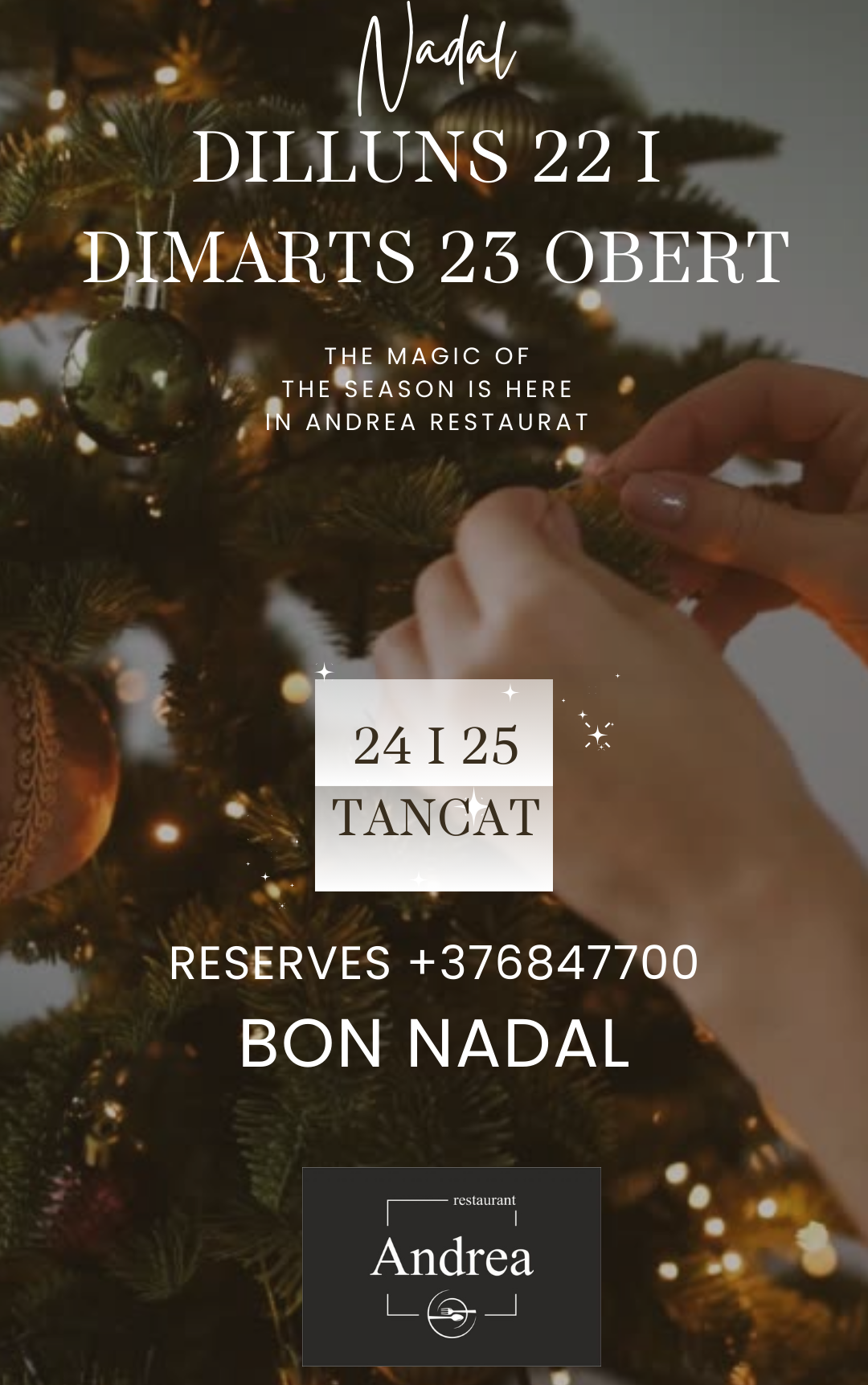 En aquestes festes tan especials, el Restaurant Andrea us desitja unes festes plenes de pau, salut i moments compartits al voltant de la taula. Que l’escalforeta dels menjars improvisats, els records de Nadal i les rialles de família omplin cada racó de casa vostra. Bon Nadal a tothom! Obertures i festes Festes de Nadal: estem de festa els dies 24 i 25 de desembre, perquè pugueu gaudir de la nostra cuina en família i amb amics. Setmana prèvia a Nadal: obert el dilluns 22 i dimarts 23 de desembre per a aquells que vulguin fer una última parada gastronòmica abans del gran dinar de Nadal. Reserva i experiència Andrea Si voleu assegurar-vos una taula en aquests dies especials, us podeu posar en contacte amb nosaltres per fer la reserva. El nostre equip està preparat per oferir plats d’alta qualitat en un ambient acollidor, ideal per a reunions nadalenques. Que aquesta temporada sigui un moment de gaudi compartit i bons moments al voltant del nostre menjar. Bon Nadal i bones festes de part de tot l’equip del Restaurant Andrea.